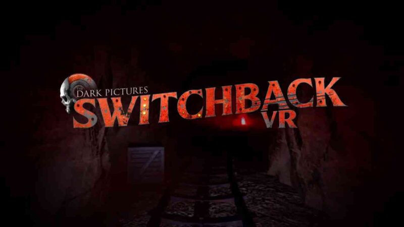 Review - The Dark Pictures: Switchback VR - WayTooManyGames
